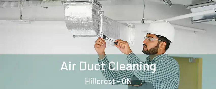  Air Duct Cleaning Hillcrest - ON