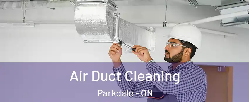  Air Duct Cleaning Parkdale - ON