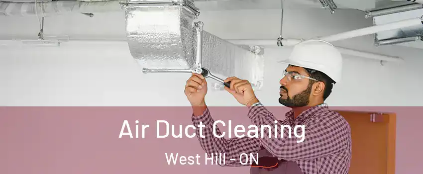 Air Duct Cleaning West Hill - ON