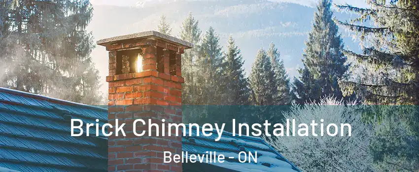 Brick Chimney Installation Belleville - ON
