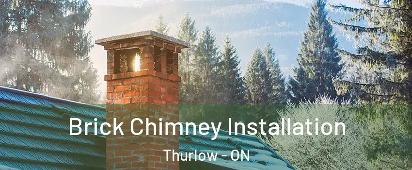  Brick Chimney Installation Thurlow - ON
