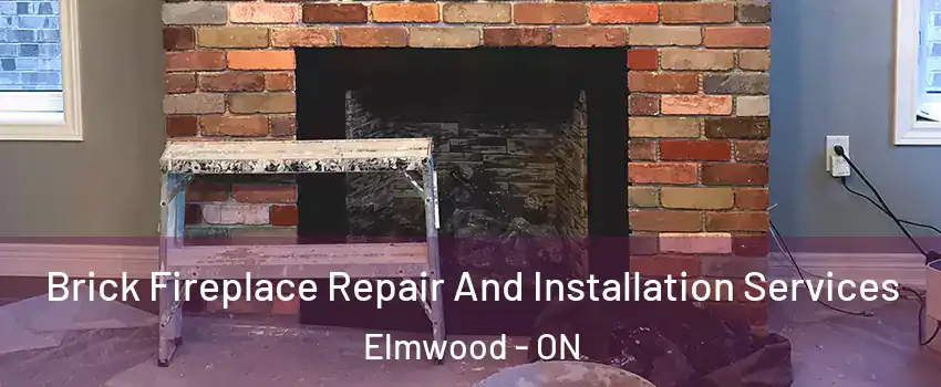  Brick Fireplace Repair And Installation Services Elmwood - ON