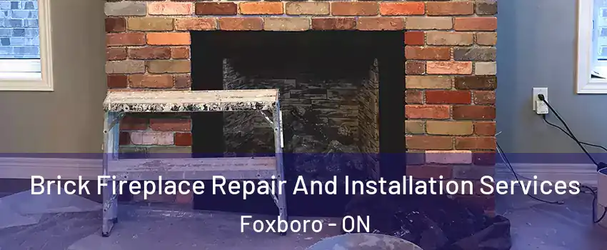  Brick Fireplace Repair And Installation Services Foxboro - ON