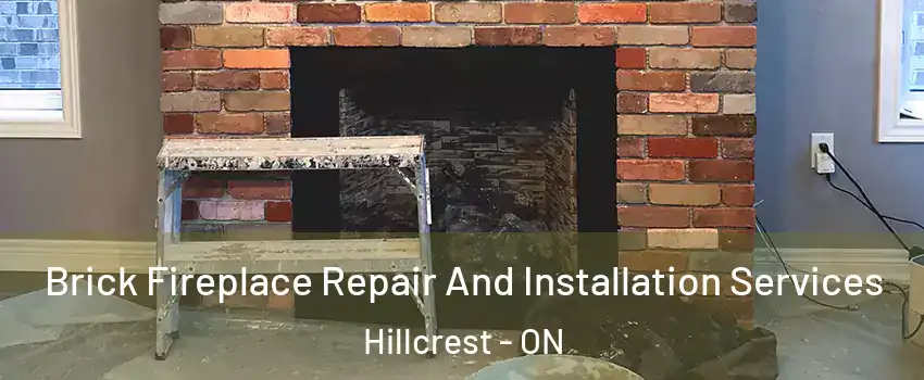  Brick Fireplace Repair And Installation Services Hillcrest - ON