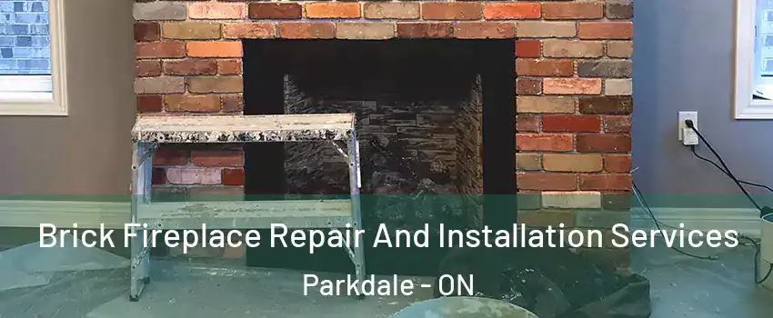  Brick Fireplace Repair And Installation Services Parkdale - ON
