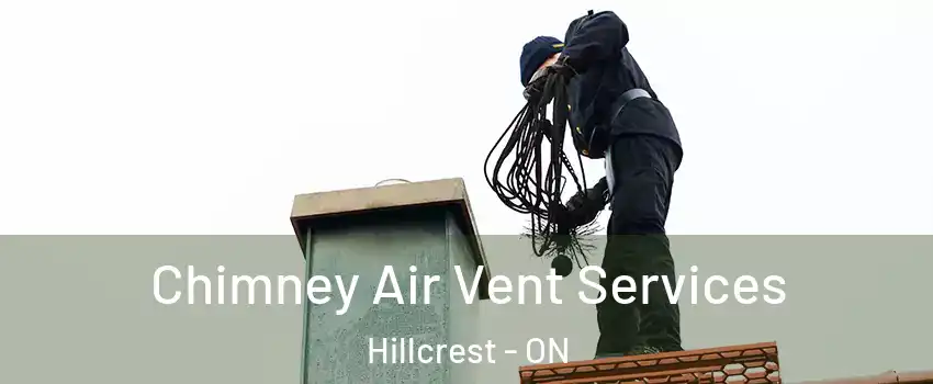  Chimney Air Vent Services Hillcrest - ON