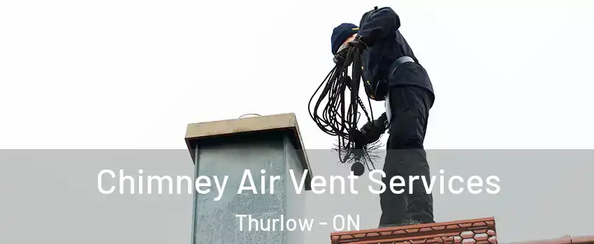  Chimney Air Vent Services Thurlow - ON