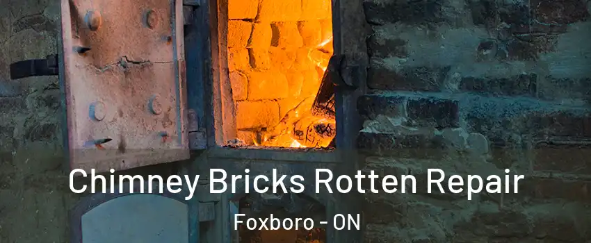  Chimney Bricks Rotten Repair Foxboro - ON