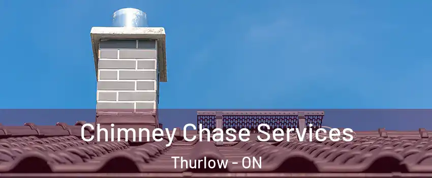  Chimney Chase Services Thurlow - ON