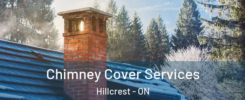  Chimney Cover Services Hillcrest - ON