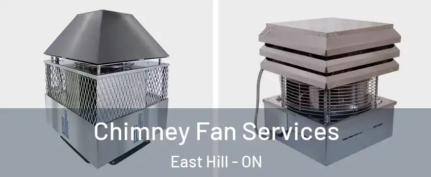  Chimney Fan Services East Hill - ON