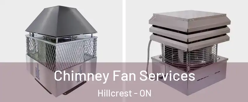  Chimney Fan Services Hillcrest - ON