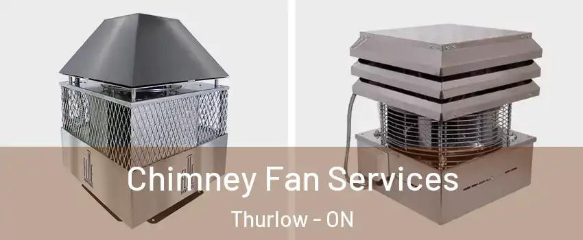  Chimney Fan Services Thurlow - ON