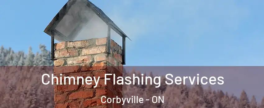 Chimney Flashing Services Corbyville - ON