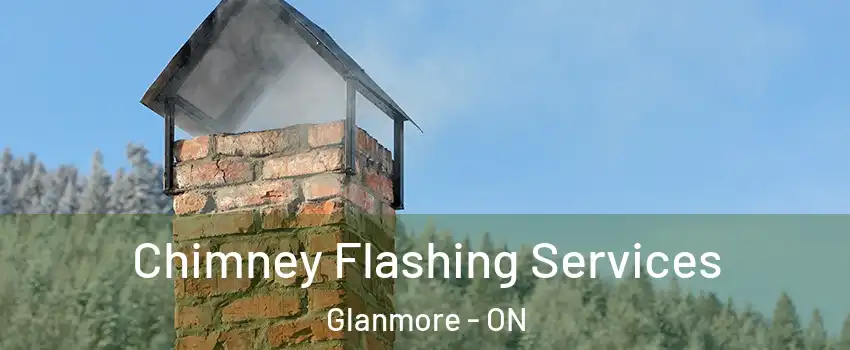 Chimney Flashing Services Glanmore - ON