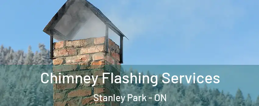 Chimney Flashing Services Stanley Park - ON