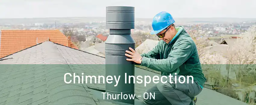  Chimney Inspection Thurlow - ON