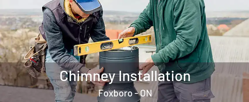  Chimney Installation Foxboro - ON