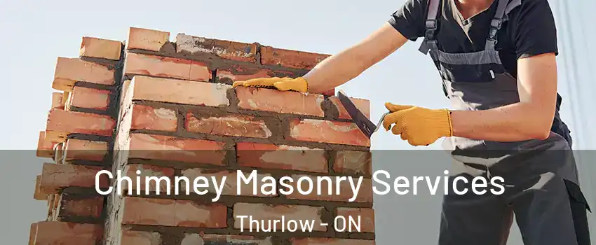  Chimney Masonry Services Thurlow - ON