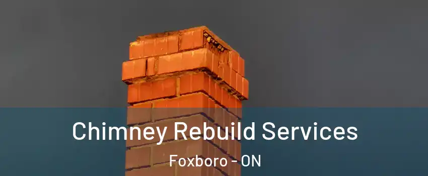  Chimney Rebuild Services Foxboro - ON