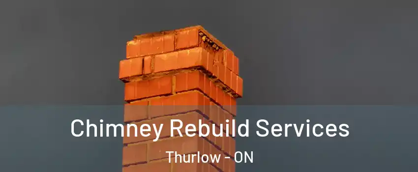  Chimney Rebuild Services Thurlow - ON