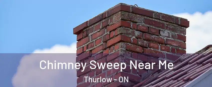 Chimney Sweep Near Me Thurlow - ON