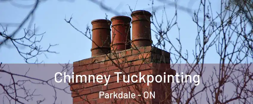 Chimney Tuckpointing Parkdale - ON