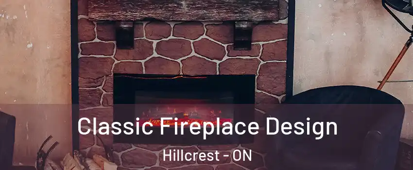  Classic Fireplace Design Hillcrest - ON