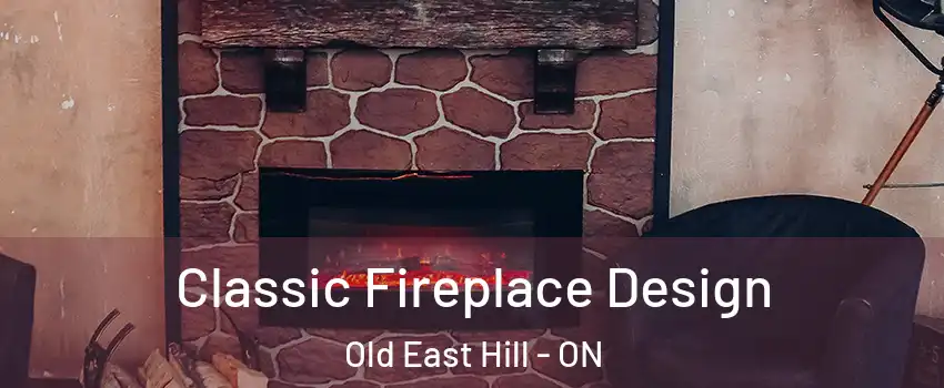  Classic Fireplace Design Old East Hill - ON