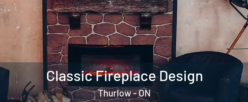  Classic Fireplace Design Thurlow - ON