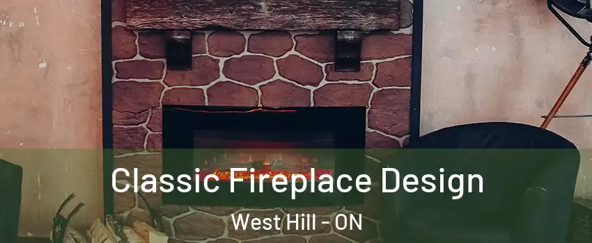 Classic Fireplace Design West Hill - ON