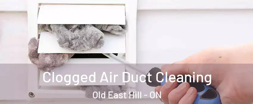  Clogged Air Duct Cleaning Old East Hill - ON