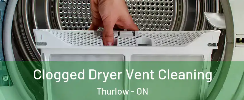 Clogged Dryer Vent Cleaning Thurlow - ON