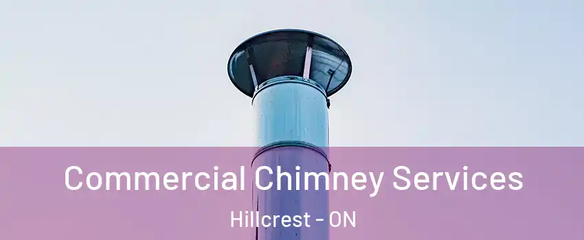  Commercial Chimney Services Hillcrest - ON