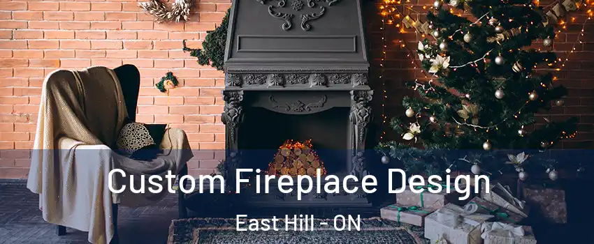 Custom Fireplace Design East Hill - ON