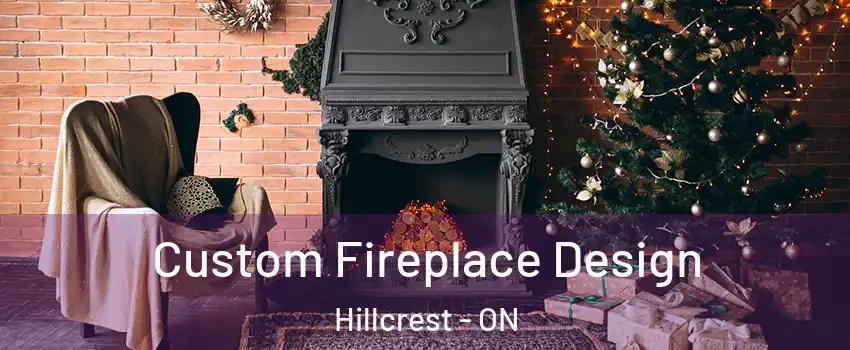  Custom Fireplace Design Hillcrest - ON