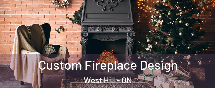 Custom Fireplace Design West Hill - ON