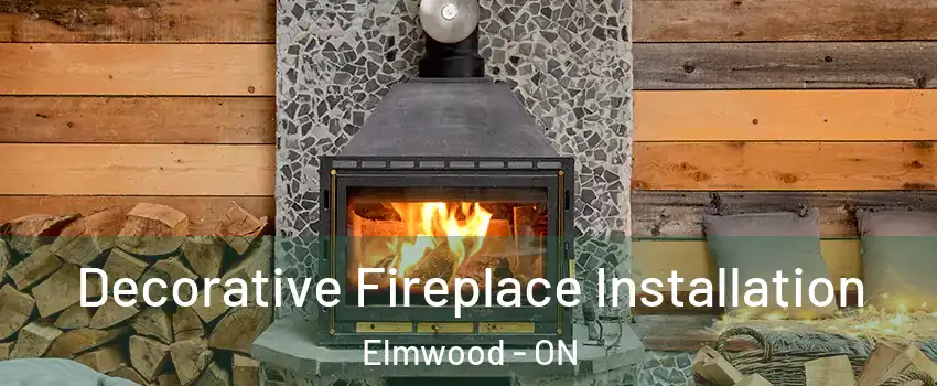  Decorative Fireplace Installation Elmwood - ON