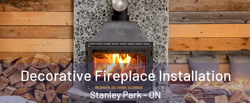  Decorative Fireplace Installation Stanley Park - ON