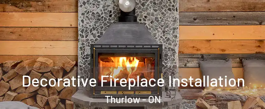  Decorative Fireplace Installation Thurlow - ON
