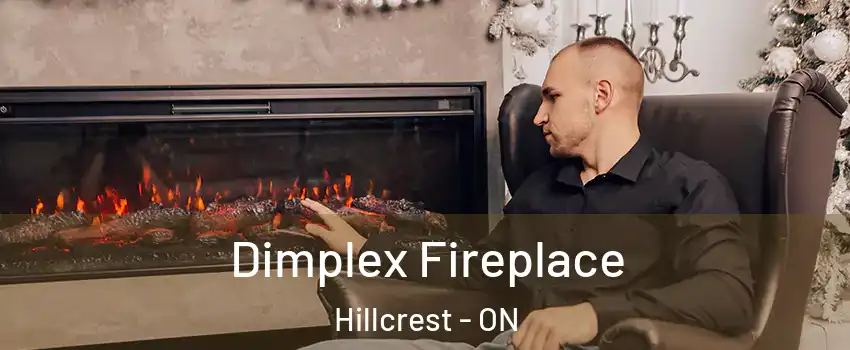  Dimplex Fireplace Hillcrest - ON