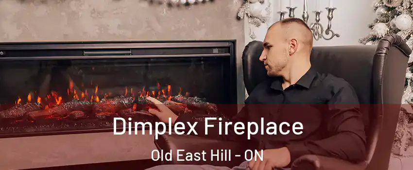  Dimplex Fireplace Old East Hill - ON