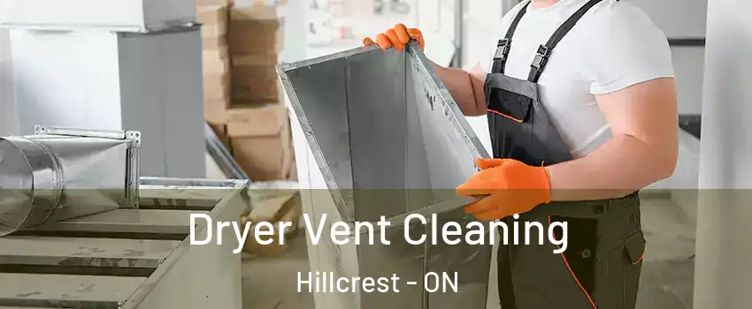  Dryer Vent Cleaning Hillcrest - ON