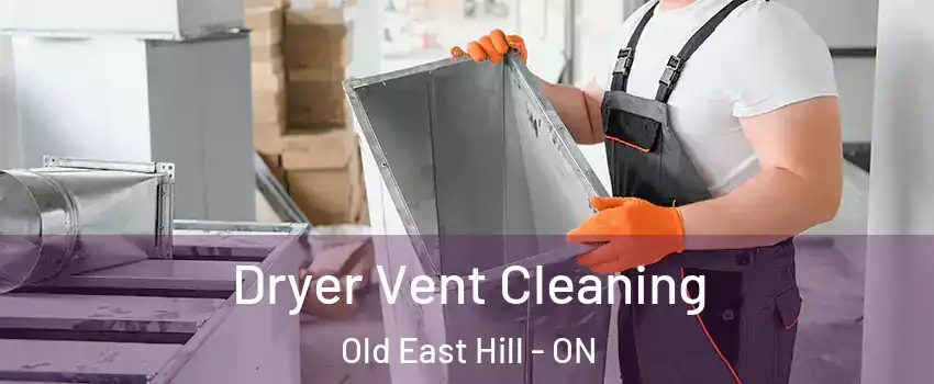  Dryer Vent Cleaning Old East Hill - ON