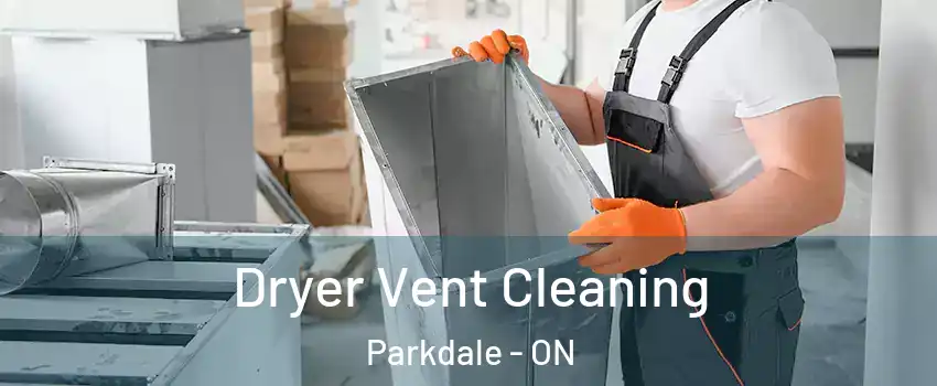 Dryer Vent Cleaning Parkdale - ON