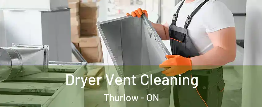  Dryer Vent Cleaning Thurlow - ON