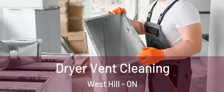  Dryer Vent Cleaning West Hill - ON