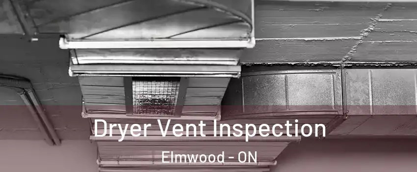  Dryer Vent Inspection Elmwood - ON