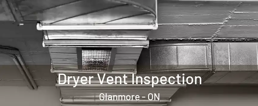  Dryer Vent Inspection Glanmore - ON