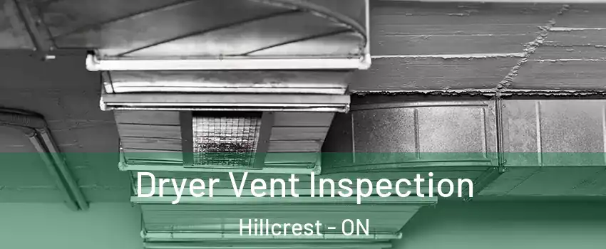  Dryer Vent Inspection Hillcrest - ON
